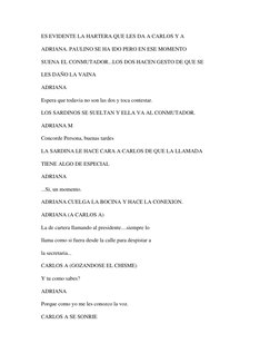 ES EVIDENTE LA HARTERA QUE LES DA A CARLOS Y A 
ADRIANA. PAULINO SE HA IDO PERO EN ESE MOMENTO 
SUENA EL CONMUTADOR...LOS DOS