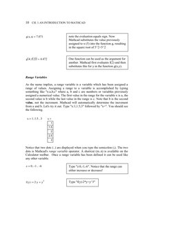 10    CH. 1 AN INTRODUCTION TO MATHCAD 
 
g x x
,
(
)
7.071
=
 
 
 
 
 
 
g 4 f 2( )
,
(
)
4.472
=
 
 
 
 
 
Range Variables