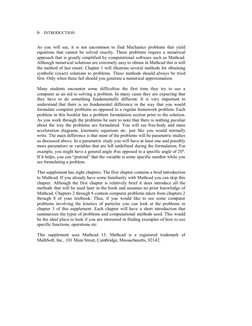 6    INTRODUCTION 
As you will see, it is not uncommon to find Mechanics problems that yield 
equations that cannot be solved