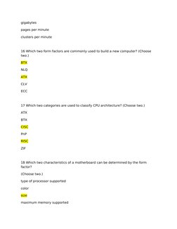gigabytes
pages per minute
clusters per minute
16 Which two form factors are commonly used to build a new computer? (Choose