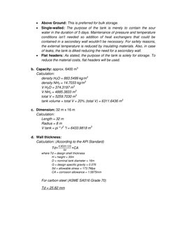  Above Ground: This is preferred for bulk storage. 
 Single-walled: The purpose of the tank is merely to contain the sour