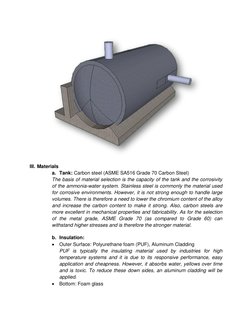 III. Materials 
a. Tank: Carbon steel (ASME SA516 Grade 70 Carbon Steel) 
The basis of material selection is the capacity o