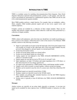 4 
 
INTRODUCTION TO TIMS 
TIMS is a modular system for modeling telecommunications block diagrams. Since block 
diagrams the