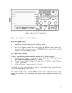 7 
 
 
 
 
 
 
 
 
 
 
 
 
 
 
 
 
Figure 1: Instek GDS-820 oscilloscope 
 
Figure 1 shows the front view of the oscilloscope