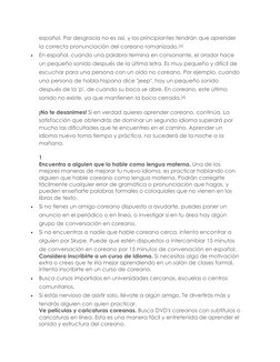 español. Por desgracia no es así, y los principiantes tendrán que aprender 
la correcta pronunciación del coreano romanizado.
