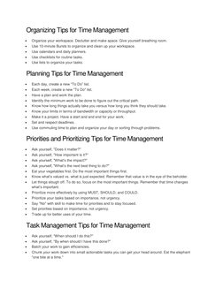 Organizing Tips for Time Management 
 
Organize your workspace. Declutter and make space. Give yourself breathing room. 
