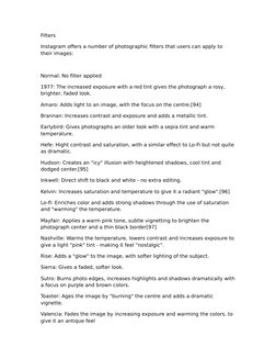 Filters
Instagram offers a number of photographic filters that users can apply to 
their images:
Normal: No filter applied
19