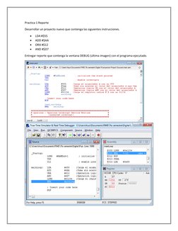 Practica 1 Reporte 
Desarrollar un proyecto nuevo que contenga las siguientes instrucciones. 
 
LDA #$55 
 
ADD #$AA 
 
OR