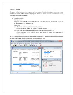 Practica 2 Reporte 
El reporte de la práctica consiste en presentar impresa la codificación de cada uno de los programas, 
ta