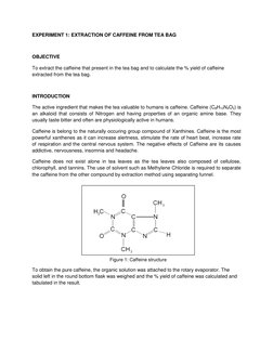 EXPERIMENT 1: EXTRACTION OF CAFFEINE FROM TEA BAG 
 
OBJECTIVE 
To extract the caffeine that present in the tea bag and to ca