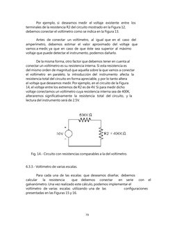 Por  ejemplo,  si   deseamos  medir   el  voltaje   existente   entre   los 
terminales de la resistencia R2 del