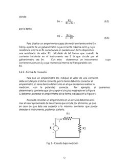 R1 Ri  I 
I  −  Im 
(6.6) 
 
 
 
 
 
 
donde: 
Im   
R1 
(6.5) 
 
por lo tanto: 
 
R1   
Ri  Im 
 
Para diseñar un amperím