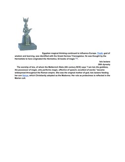     Egyptian magical thinking continued to influence Europe. Thoth, god of 
wisdom and learning, was identified with the Gree