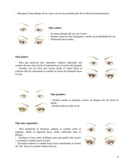 8 
 
-  Destaque el área debajo de las cejas con un tono perlado para dar la ilusión de prominencia. 
 
 
  
 
Ojos caídos