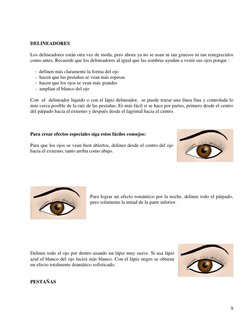 9 
 
 
 
 
DELINEADORES 
 
Los delineadores están otra vez de moda, pero ahora ya no se usan ni tan gruesos ni tan renegre