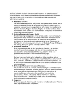 También la SHCP mantiene el Padrón de Proveedores de la Administración 
Pública Federal, al que deben registrarse las emp