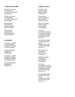 A CANTAR A UNA NIÑA 
 
A cantar a una niña, 
yo le enseñaba, 
y un beso en cada nota, 
ella me daba. 
 
A cantar a una niña