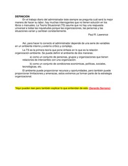 DEFINICIÓN  
En el trabajo diario del administrador éste siempre se pregunta cuál será la mejor 
manera de hacer su labor