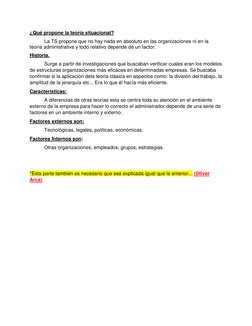 ¿Qué propone la teoría situacional? 
La TS propone que no hay nada en absoluto en las organizaciones ni en la 
teoría adm