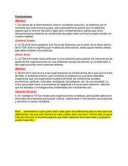 Conclusiones:  
(Maribel) 
1. La ciencia de la Administración está en constante evolución, no sabemos por el 
momento que