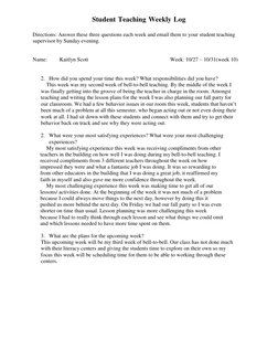 Student Teaching Weekly Log 
 
 
Directions: Answer these three questions each week and email them to your student teaching