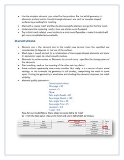 • Use the simplest element type suited for the problem. For the airfoil geometry tri 
elements are best suited. Usually trian