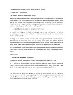 - Despegar los pies del suelo lo menos posible. Evitar los “saltitos” 
- Evitar el llegar a juntar los pies. 
- No exagerar d