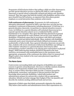 Proponents of full inclusion believe that pulling a child out of the classroom to 
provide special education services or plac