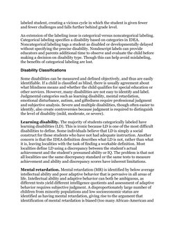 labeled student, creating a vicious cycle in which the student is given fewer 
and fewer challenges and falls further behind