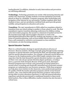 teacherdirected. In addition, obstacles to early intervention and prevention 
are still being addressed. 
Technology. Technol