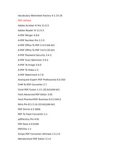 Vocabulary Worksheet Factory 4.1.14.16
PDF Utilities
Adobe Acrobat XI Pro 11.0.3
Adobe Reader XI 11.0.3
A-PDF Merger 4.8.0
A-