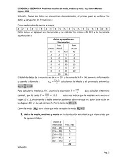 ESTADISTICA  DESCRIPTIVA. Problemas resueltos de media, mediana y moda.  Ing. Ramón Morales 
Higuera 2013 
Pag. 2 
 
Solución