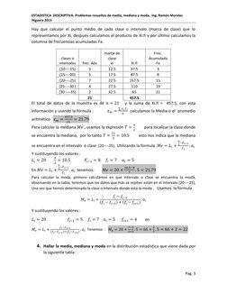 ESTADISTICA  DESCRIPTIVA. Problemas resueltos de media, mediana y moda.  Ing. Ramón Morales 
Higuera 2013 
Pag. 3 
 
Hay que