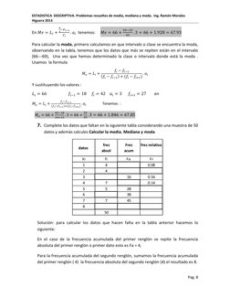 ESTADISTICA  DESCRIPTIVA. Problemas resueltos de media, mediana y moda.  Ing. Ramón Morales 
Higuera 2013 
Pag. 8 
 
En