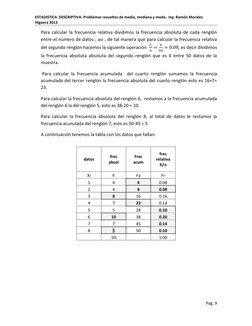 ESTADISTICA  DESCRIPTIVA. Problemas resueltos de media, mediana y moda.  Ing. Ramón Morales 
Higuera 2013 
Pag. 9 
 
Para cal