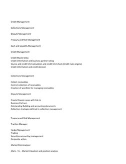 Credit Management
Collections Management
Dispute Management
Treasury and Risk Management
Cash and Liquidity Management
Credit