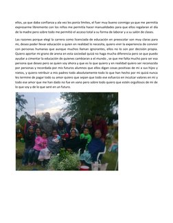 ellos, ya que daba confianza y ala vez les ponía limites, el fuer muy bueno conmigo ya que me permitía 
expresarme libremente