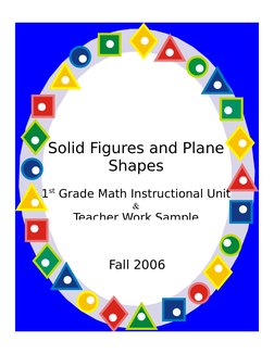 Solid Figures and Plane 
Shapes
1st Grade Math Instructional Unit
&
Teacher Work Sample
Fall 2006
