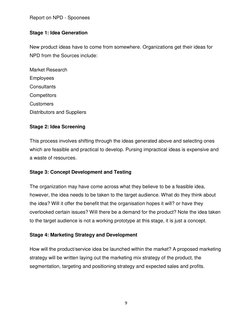 Report on NPD - Spoonees 
9 
 
Stage 1: Idea Generation 
New product ideas have to come from somewhere. Organizations get the