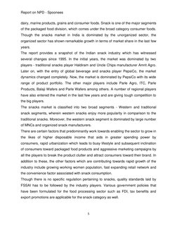 Report on NPD - Spoonees 
5 
 
dairy, marine products, grains and consumer foods. Snack is one of the major segments 
of the
