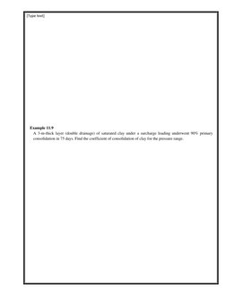 [Type text] 
 
 
 
 
 
 
 
 
 
 
 
 
 
 
 
 
 
 
 
 
Example 11.9 
 A 3-m-thick layer (double drainage) of saturated clay und