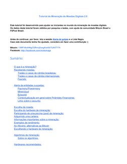 Tutorial de Mineração de Moedas Digitais 2.0 
 
 
Este tutorial foi desenvolvido para ajudar os iniciantes no mundo da minera