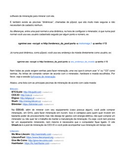 software de mineração para minerar com ela. 
 
E também existe as piscinas “dinâmicas”, chamadas de p2pool, que são muito mai