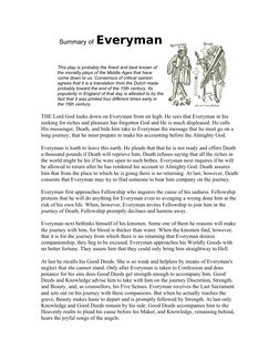 Summary of  Everyman
This play is probably the finest and best known of 
the morality plays of the Middle Ages that have 
com
