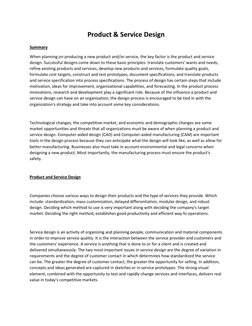 Product & Service Design 
Summary 
When planning on producing a new product and/or service, the key factor is the product and