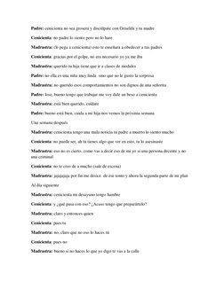 Padre: cenicienta no sea grosera y discúlpate con Griselda y tu madre   
Cenicienta: no padre lo siento pero no lo hare  
Mad