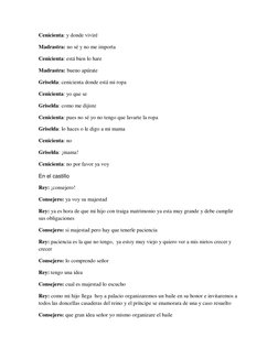 Cenicienta: y donde viviré  
Madrastra: no sé y no me importa  
Cenicienta: está bien lo hare  
Madrastra: bueno apúrate  
Gr