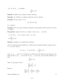 (iv) A1, A2, A3, . . . ∈A implies
∞
[
i=1
Ai ∈A.
Remark. Condition (iv) is called countable additivity.
Example. A = {∅, Ω} i
