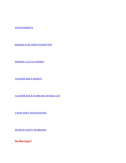 WIND MOMENT 
SEISMIC SITE GROUND MOTION 
SEISMIC CALCULATIONS 
ANCHOR BOLT DESIGN 
ANCHOR BOLT SUMMARY OF RESULTS 
CAPACITIES