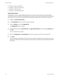 •
Workshop - Apply a Prepayment
•
Workshop - Adjust an Open Invoice
•
Workshop - Void a Payment
•
Workshop - Post a Bank Stat